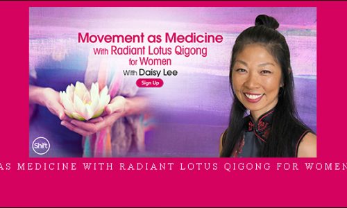 Movement as Medicine With Radiant Lotus Qigong for Women – Daisy Lee |