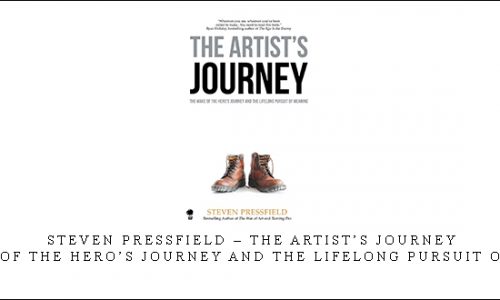 Steven Pressfield – The Artist’s Journey: The Wake of the Hero’s Journey and the Lifelong Pursuit of Meaning [in stock]
