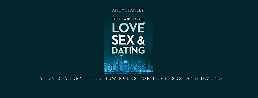 Andy Stanley – The New Rules for Love