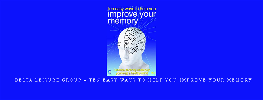 Delta Leisure Group – Ten Easy Ways To Help You Improve Your Memory