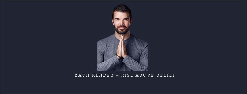 Zach Rehder – Rise Above Belief