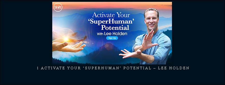 1 Activate Your ‘Superhuman’ Potential – Lee Holden