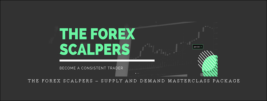 The Forex Scalpers – Supply and Demand Masterclass Package