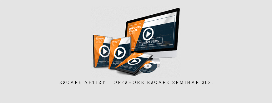 Escape Artist – Offshore Escape Seminar 2020.