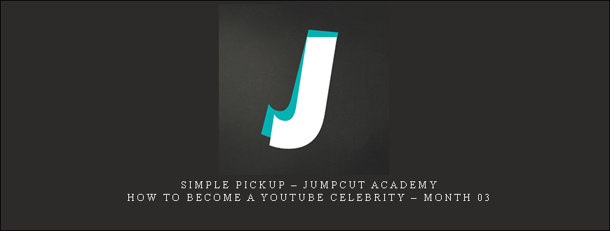 Simple pickup – Jumpcut Academy – How to become a youtube celebrity – Month 03