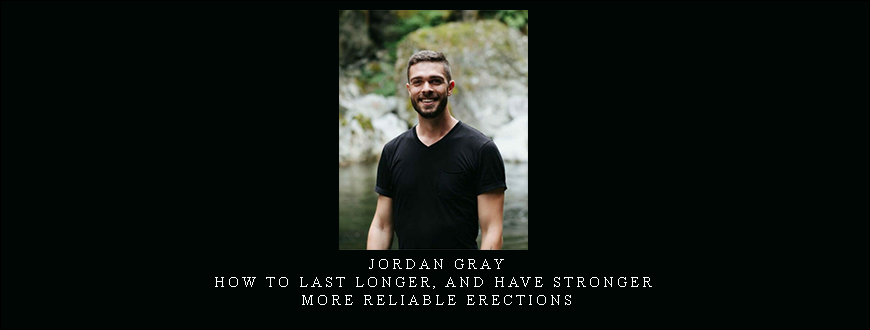 Jordan Gray – How To Last Longer