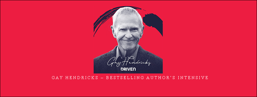 Gay Hendricks – Bestselling Author’s Intensive
