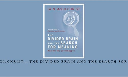 Iain McGilchrist – The Divided Brain and the Search for Meaning [in stock]