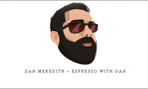 Dan Meredith – Espresso With Dan |
