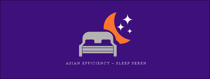 Asian Efficiency – Sleep Seren