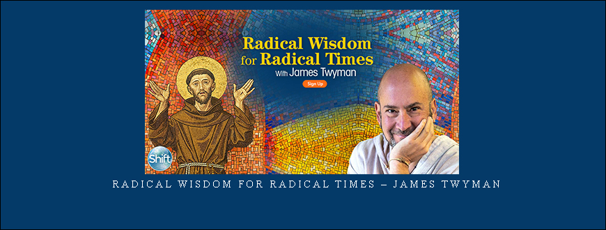 Radical Wisdom for Radical Times – James Twyman