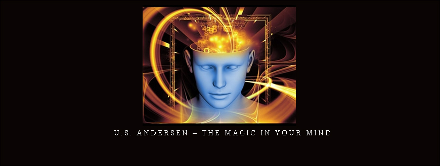 U.S. Andersen – The Magic in Your Mind