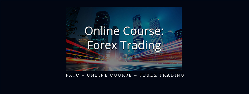 FXTC – Online Course – Forex Trading
