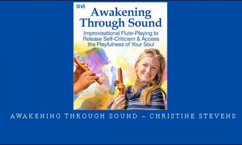 Awakening Through Sound – Christine Stevens |