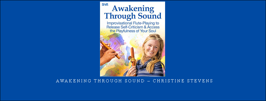 Awakening Through Sound – Christine Stevens