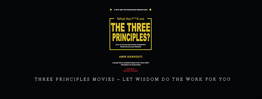 Three Principles Movies – Let Wisdom do the work for you