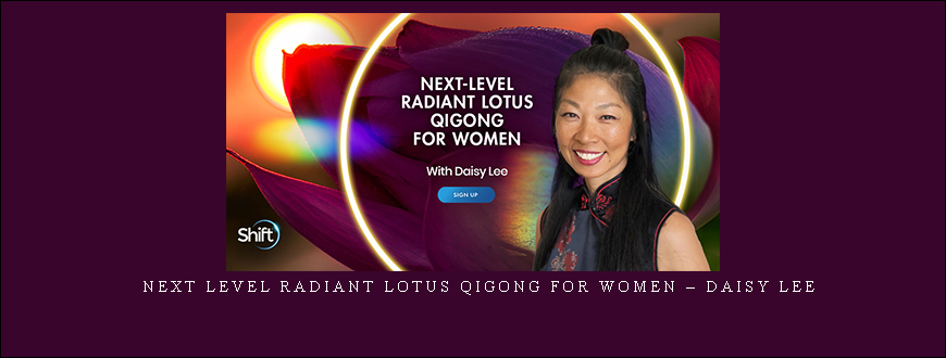 Next Level Radiant Lotus Qigong for Women – Daisy Lee