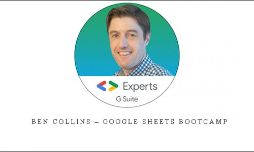Ben Collins – Google Sheets Bootcamp |