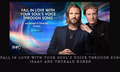 Fall In Love With Your Soul’s Voice Through Song – Isaac and Thorald Koren |
