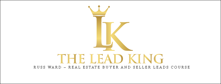 Russ Ward – Real Estate Buyer and Seller Leads Course