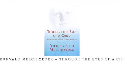 Drunvalo Melchizedek – Through the Eyes of a Child [in stock]