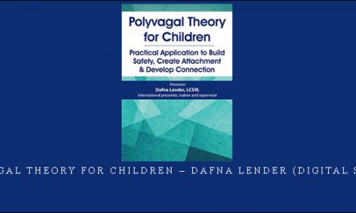 Polyvagal Theory for Children – DAFNA LENDER (Digital Seminar) [in stock]