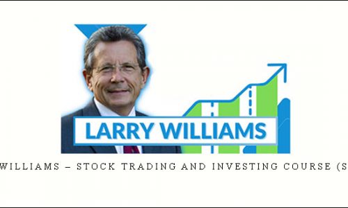 Larry Williams – Stock Trading and Investing Course (Sep 2015) | SIZE: 3,6 GB
