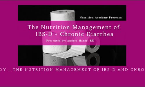 Andrea Hardy – The Nutrition Management of IBS-D and Chronic Diarrhea |