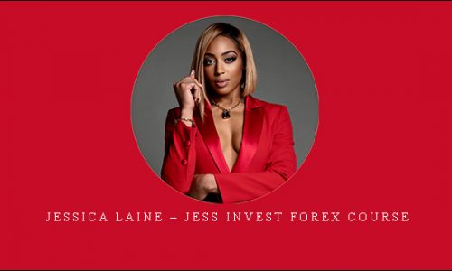 Jessica Laine – Jess Invest Forex Course | SIZE: 2,9 GB