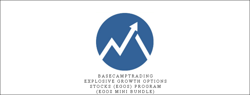 Basecamptrading – Explosive Growth Options & Stocks (EGOS) Program ( EGOS MINI BUNDLE )