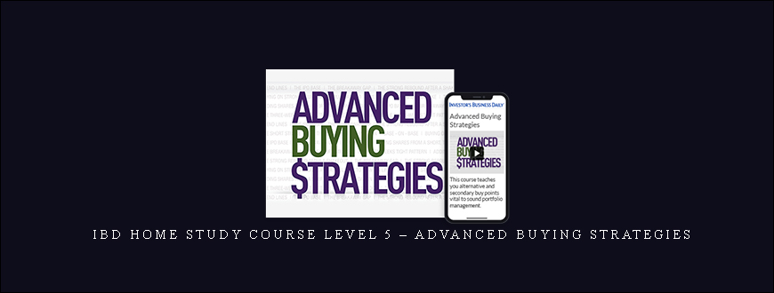 IBD Home Study Course Level 5 – Advanced Buying Strategies