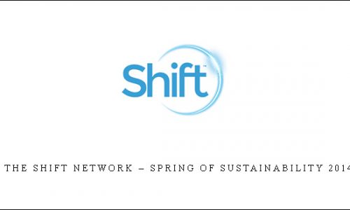 The Shift Network – Spring of Sustainability 2014 [in stock]