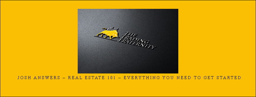 Josh Answers – Real Estate 101 – EVERYTHING You Need To Get STARTED