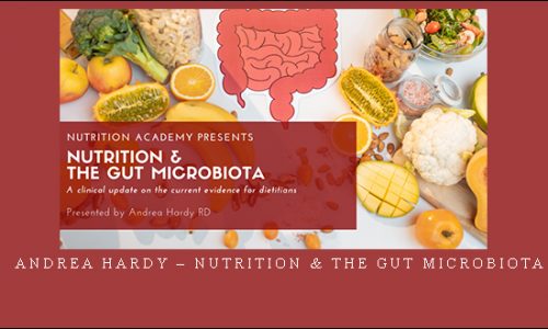 Andrea Hardy – Nutrition & The Gut Microbiota |