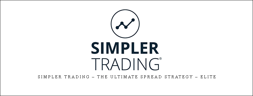 Simpler Trading – The Ultimate Spread Strategy – Elite