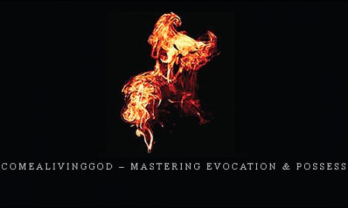 Becomealivinggod – Mastering Evocation & Possession |