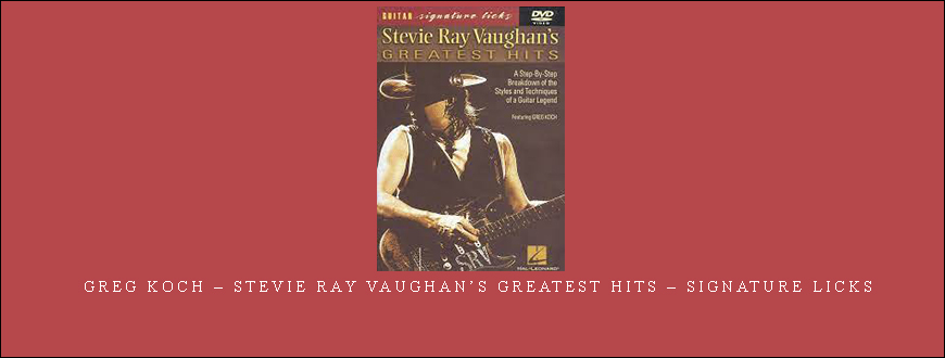 Greg Koch – Stevie Ray Vaughan’s Greatest Hits – Signature Licks