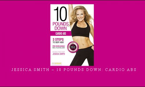Jessica Smith – 10 Pounds Down: Cardio Abs [in stock]