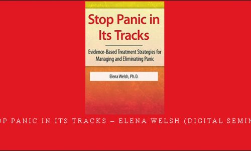 Stop Panic In Its Tracks – ELENA WELSH (Digital Seminar) [in stock]
