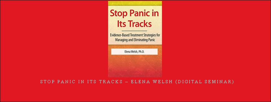 Stop Panic In Its Tracks – ELENA WELSH (Digital Seminar)