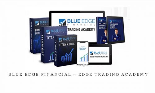 Blue Edge Financial – Edge Trading Academy | SIZE: 16,1 GB