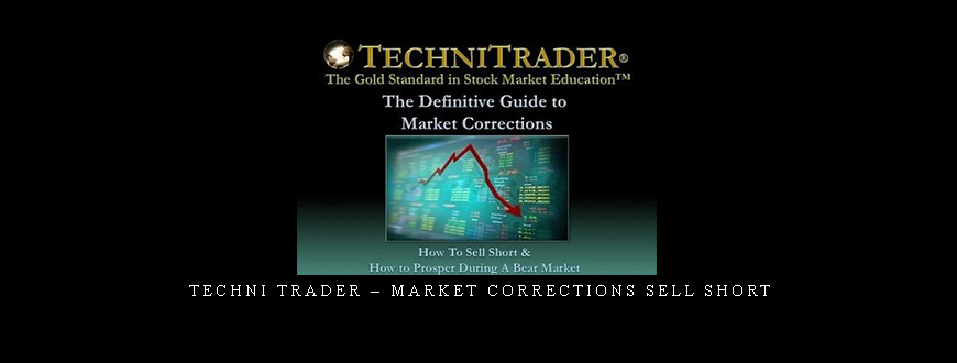 Techni Trader – Market Corrections Sell Short