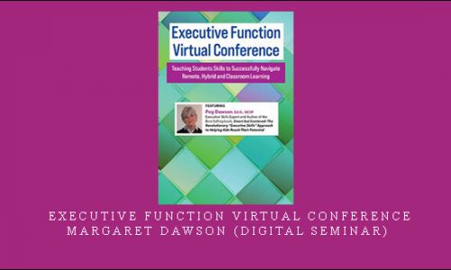 Executive Function Virtual Conference – Margaret Dawson (Digital Seminar) [in stock]
