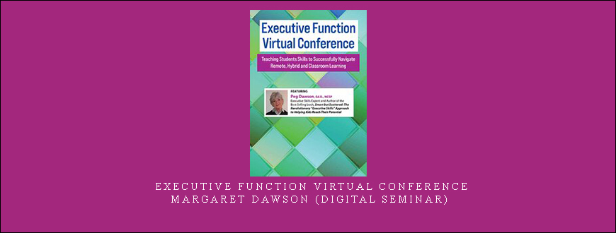 Executive Function Virtual Conference – Margaret Dawson (Digital Seminar)