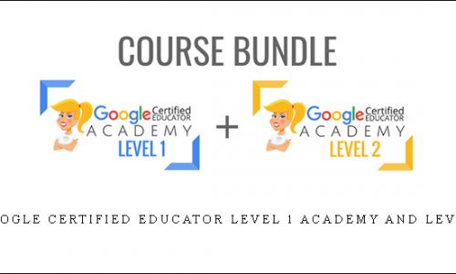 BUNDLE – Google Certified Educator Level 1 Academy and Level 2 Academy |