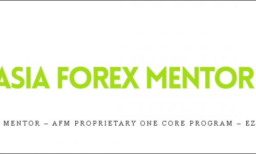 Asia Forex Mentor – AFM Proprietary One Core Program – Ezekiel Chew | SIZE: 13,6 GB