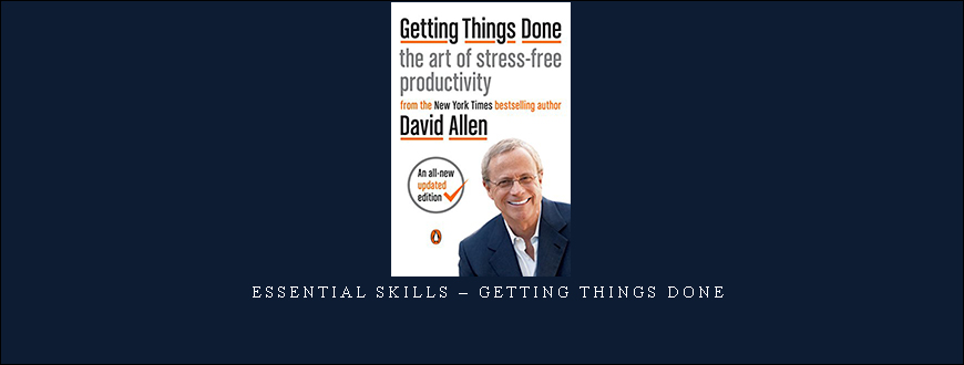 Essential Skills – Getting things done