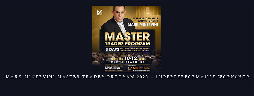 Mark Minervini Master Trader Program 2020 – Superperformance Workshop