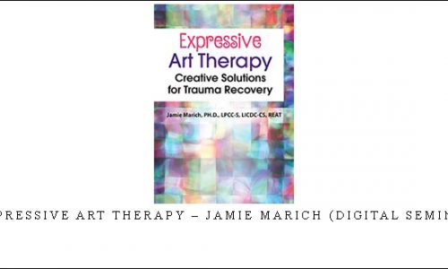 Expressive Art Therapy – Jamie Marich (Digital Seminar) [in stock]