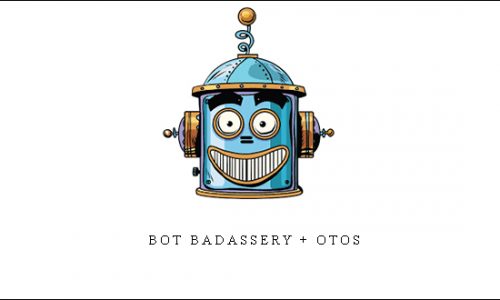 Bot Badassery + OTOs |